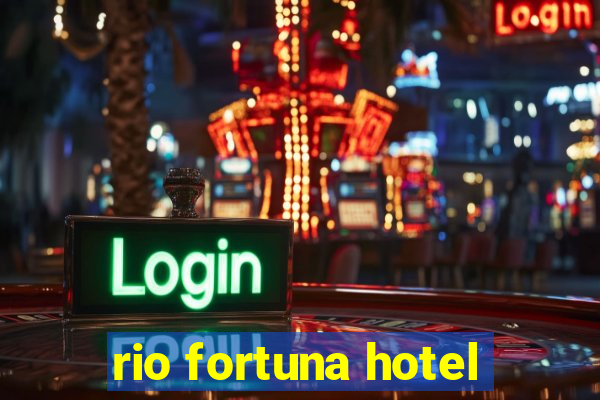 rio fortuna hotel